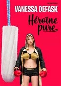 Affiche de Vanessa Defask dans Héroïne pure