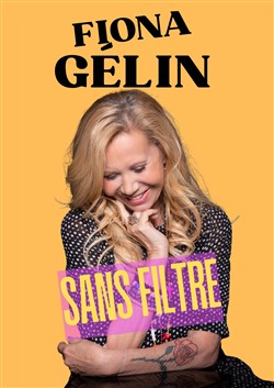 Affiche de Fiona Gélin dans Sans filtre