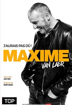 Affiche de Maxime Van Laer dans J'aurais pas dû !