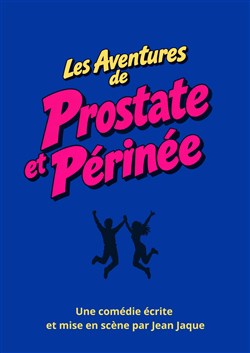 Affiche de Les Aventures de Prostate et Perinée