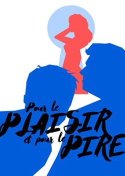 Affiche de Pour le plaisir et pour le pire