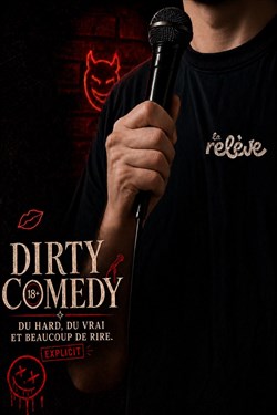 Affiche de La Relève Comedy Club : Dirty Comedy