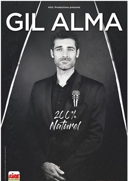 Affiche de Gil Alma dans 100% Naturel
