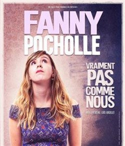 Affiche de Fanny Pocholle dans Vraiment pas comme nous