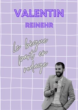 Affiche de Valentin Reinehr dans Le bègue part en rodage