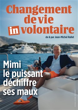Affiche de Jean-Michel Rallet dans Changement de vie involontaire