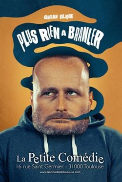 Affiche de Ghislain Blique dans Plus rien à branler