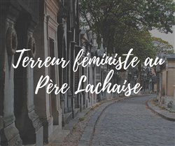 Affiche de Terreur féministe au Père Lachaise | par Feminists in the City