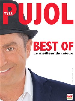Affiche de Yves Pujol dans Le meilleur du mieux