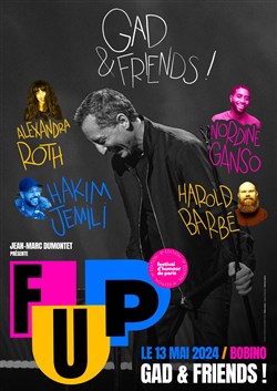 Affiche de Soirée Gad & Friends | FUP Festival d'humour de Paris