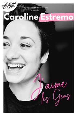 Affiche de Caroline Estremo dans J'aime les gens