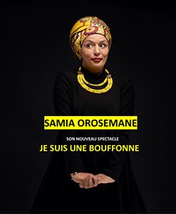 Affiche de Samia Orosemane dans Je suis une bouffonne