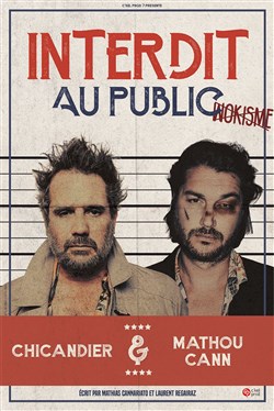 Affiche de Chicandier et Mathou Cann dans Interdit au public