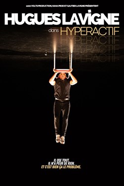 Affiche de Hugues Lavigne dans Hyperactif