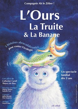 Affiche de L'ours, la truite et la banane
