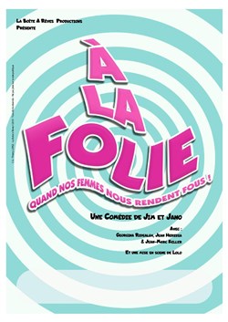 Affiche de A la folie
