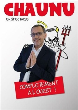 Affiche de Chaunu dans Complètement à l'Ouest