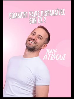Affiche de Tony Atlaoui dans comment faire disparaître son ex ?