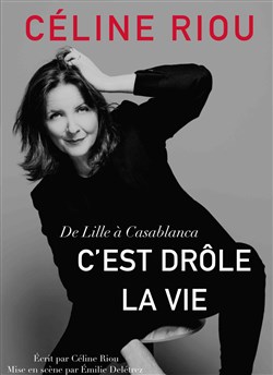 Affiche de Céline Riou dans C'est drôle la vie