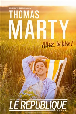 Affiche de Thomas Marty dans Allez, La Bise !