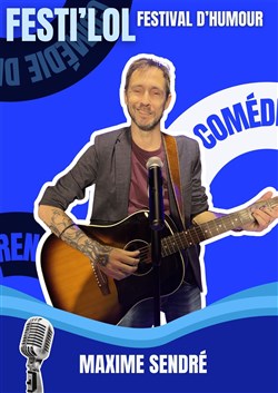 Affiche de Festi'LOL : Maxime Sendré