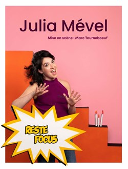 Affiche de Julia Mével dans Reste focus