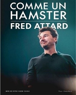 Affiche de Fred Attard dans Comme un hamster