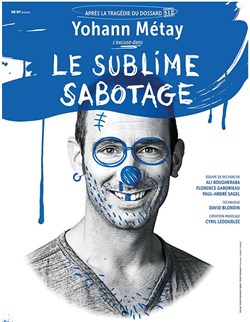 Affiche de Yohann Métay dans Le sublime Sabotage
