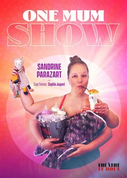 Affiche de Sandrine Parazart dans One Mum Show
