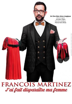 Affiche de François Martinez dans J'ai fait disparaître ma femme