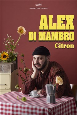 Affiche de Alex Di Mambro dans Citron