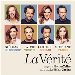 Affiche de La Vérité | avec Stéphane De Groodt, Sylvie Testud, Clotilde Courau et Stéphane Facco