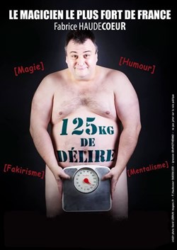 Affiche de Fabrice Haudecoeur dans 125 kg de délire