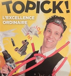 Affiche de Topick dans L'excellence ordinaire