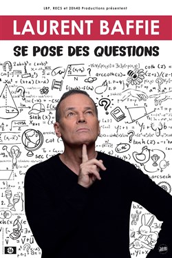 Affiche de Laurent Baffie se pose des questions