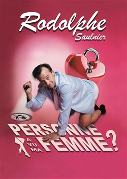 Affiche de Rodolphe Saulnier dans Personne a vu ma femme ?