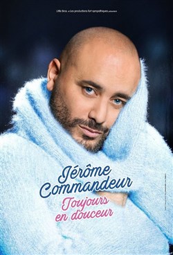 Affiche de Jérôme Commandeur dans Tout en douceur