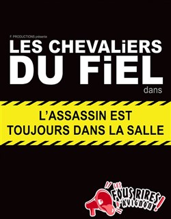 Affiche de Les Chevaliers du Fiel dans L'assassin est toujours dans la salle