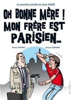 Affiche de Oh bonne mère, mon frère est Parisien