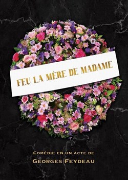 Affiche de Feu la Mère de Madame