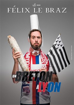 Affiche de Felix Le Braz dans Un breton à Lyon