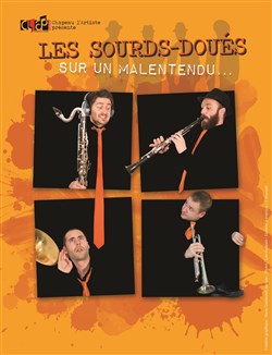 Affiche de Les Sourds-Doués | Sur un malentendu...
