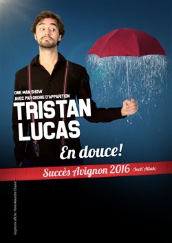 Affiche de Tristan Lucas dans En douce !