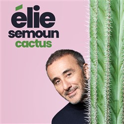 Affiche de Elie Semoun dans Cactus
