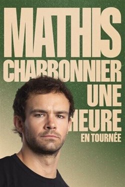 Affiche de Mathis Charbonnier dans Une Heure