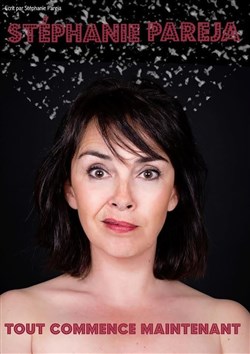 Affiche de Stéphanie Paréja dans Tout commence maintenant