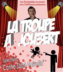 Affiche de La troupe à Joubert | Spécial contre Saint Valentin