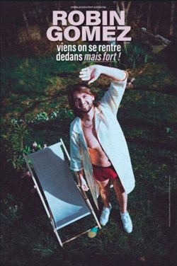 Affiche de Robin Gomez dans Viens on se rentre dedans mais fort !