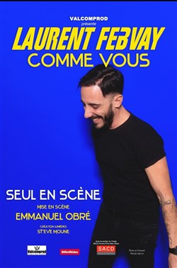Affiche de Laurent Febvay dans Comme vous