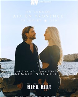 Affiche de Concert Bleu Nuit : Clare Germont, Florestan Raës et l'orchestre Nouvelle Vague